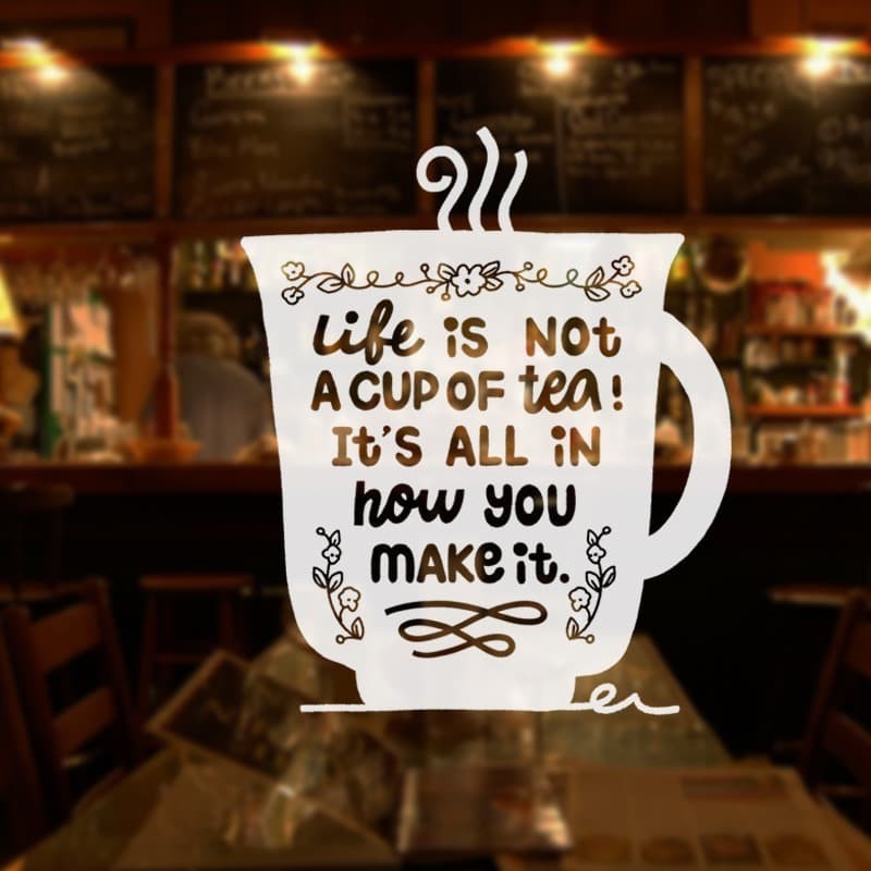 Cutting Stiker Dinding Kaca Quotes Tea Sticker Kamar Kafe Kata Bijak