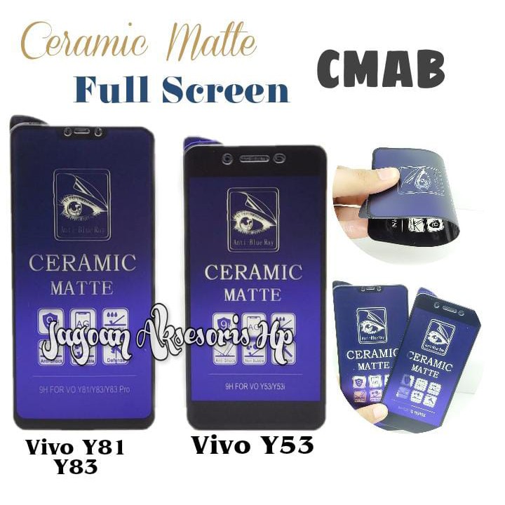 CMAB Ceramic Matte Anti Blue Vivo Y53 Y81 Y83 Y83 Pro Anti Gores Glare Full Layar No Sidik Jari