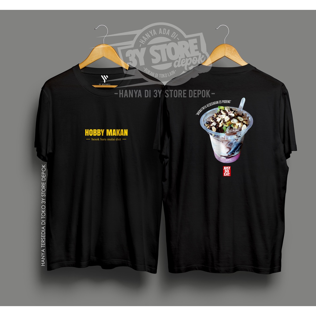 KAOS JUST DO EAT HOBBY MAKAN ES PODENG / DISTRO COTTON COMBED 30S PRIA WANITA - 3Y STORE