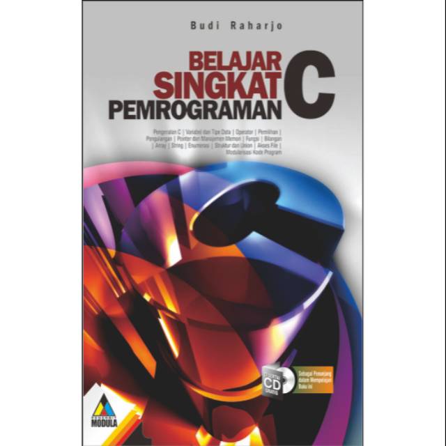 BELAJAR SINGKAT PEMROGRAMAN C + CD

BUDI RAHARJO
