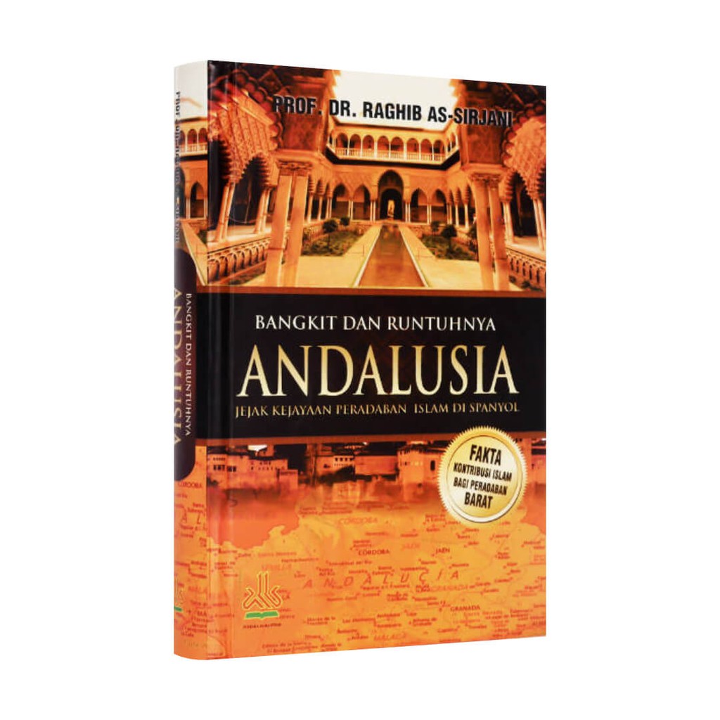 [Buku Sejarah Peradaban Islam] Bangkit Dan Runtuhnya Andalusia Pustaka ...