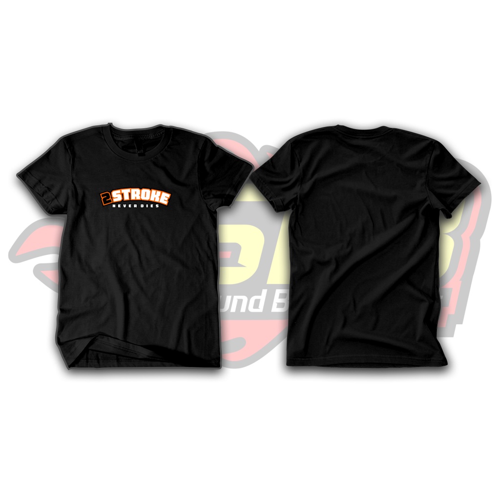 Kaos Distro 2 Stroke Never Dies Katun Combed