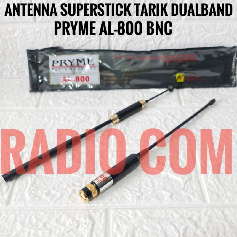 ANTENA HT DUALBAND AL-800 / ANTENA SUPERSTICK TARIK AL800 BNC TO HT ICOM V80 V85 V86 ALINCO DJ195 DJ196 DJ W58 DUALBAND PRYME AL-800 BNC ANTENA TARIK SUPERSTICK AL800