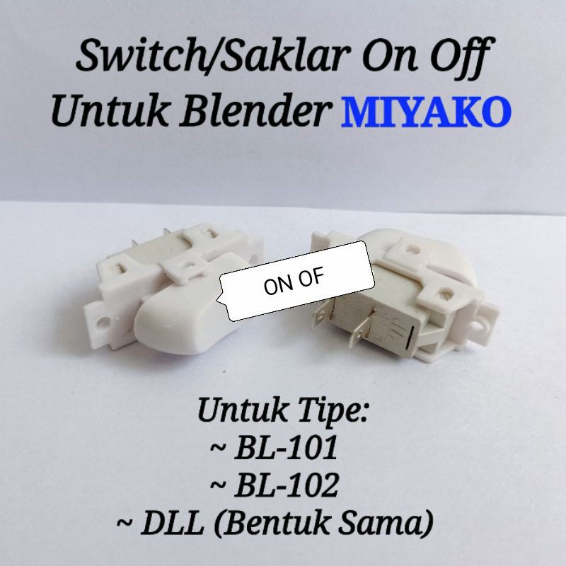 SWITCH , SWIT , TOMBOL ON OF - SAKLAR BLENDER MIYAKO 101 102 SAKELAR