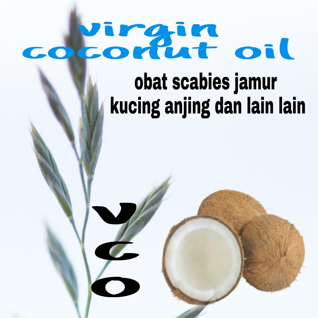 VCO OBAT SCABIES KUCING ANJING SAKIT JAMUR KORENG CACINGAN SARIAWAN VITAMIN TUMBUH BULU HEWAN VIRGIN COCONUT OIL 30ML