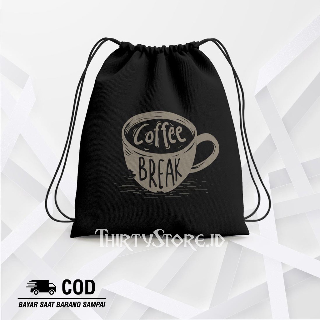 Tas Serut String Bag Coffe Break - Drawstring Bag Waterproof | Thirty Store.Id