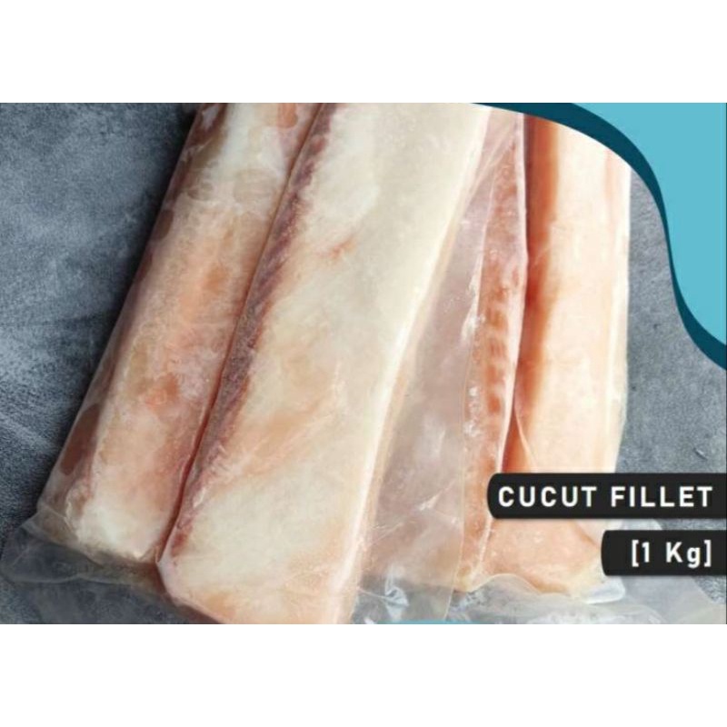

IKAN CUCUT FILLET 1KG
