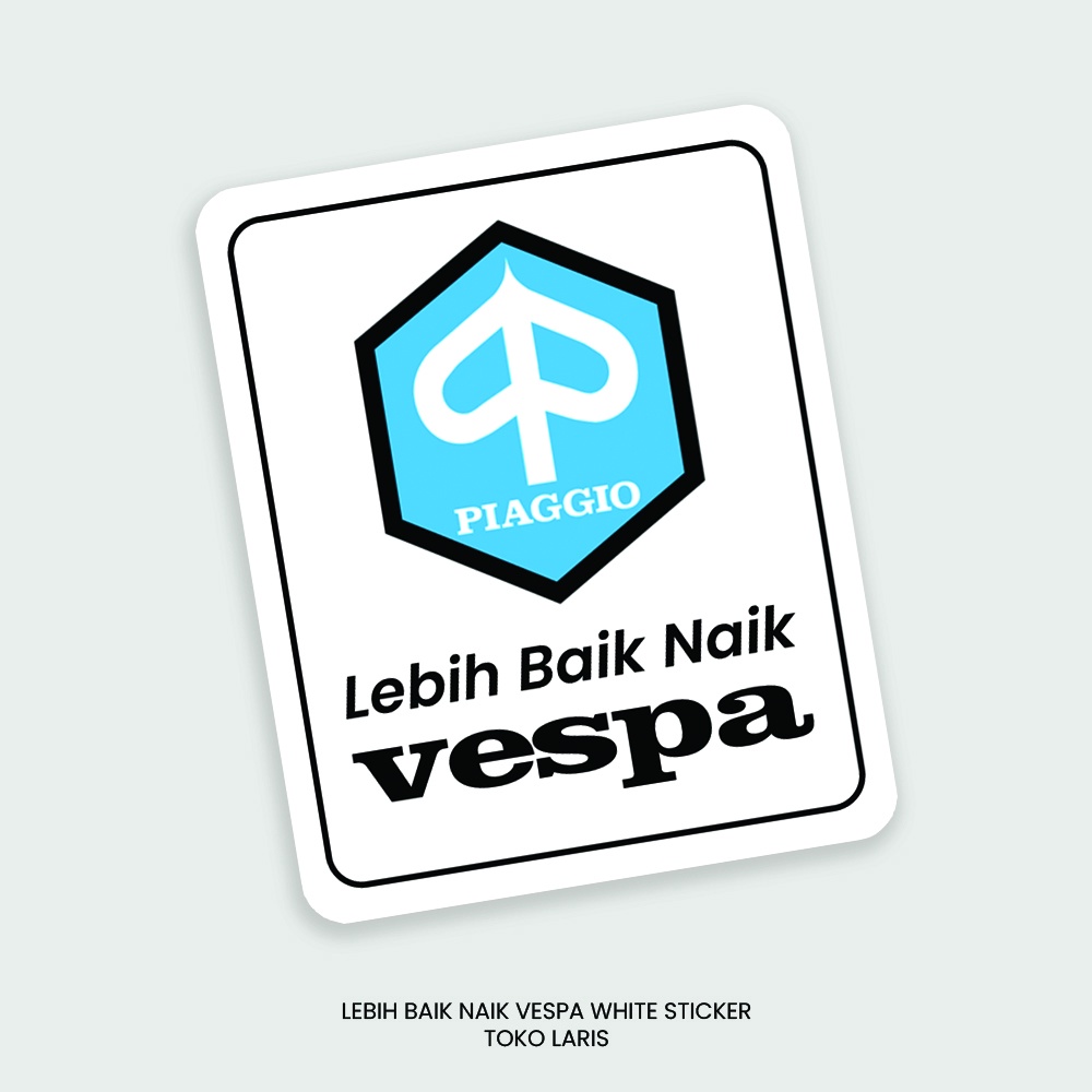 Sticker Lebih Baik Naik Vespa Putih Untuk Sticker Motor, Laptop, Tumblr, Helm, Case