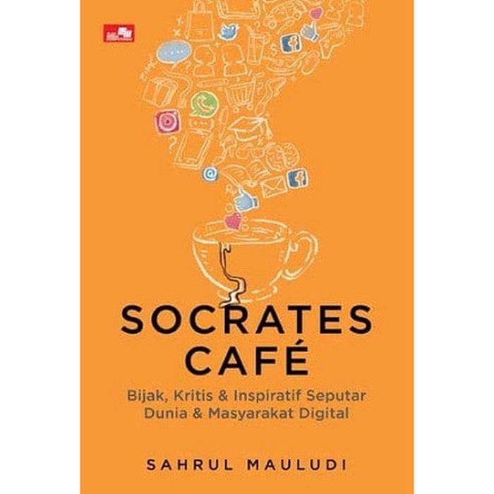 Buku Socrates Cafe - Bijak- Kritis- & Inspiratif Seputar Dunia &
