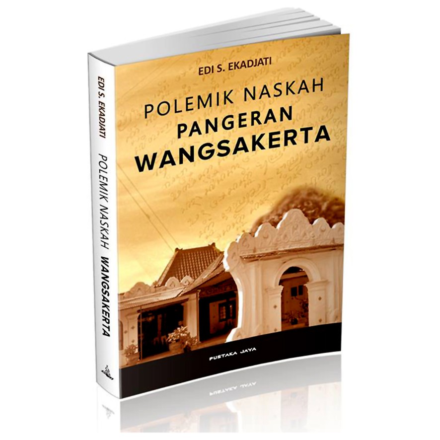 Polemik Naskah Pangeran Wangsakerta - Edi S Ekadjati