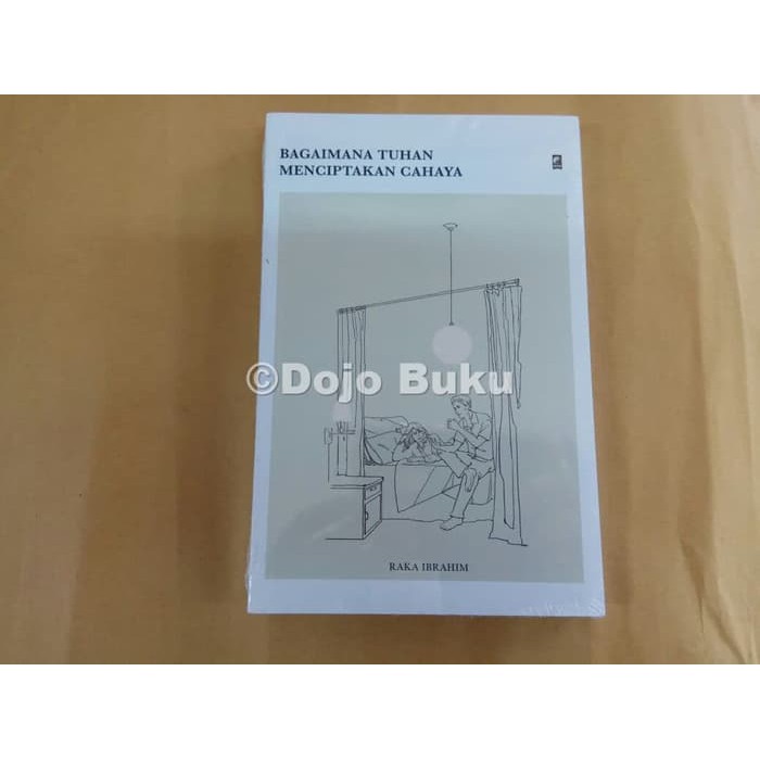 TERMURAH  Bagaimana Tuhan Menciptakan Cahaya by Raka Ibrahim