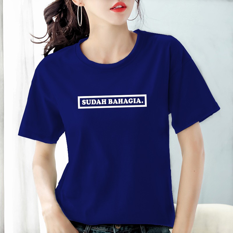 Kaos wanita dewasa sudah bahagia / baju wanita sudah bahagia katun combed 30's