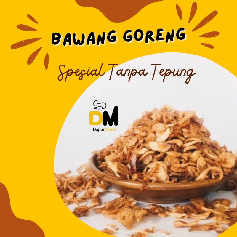 

Bawang Goreng Original Tanpa Tepung/Pengawet/MSG