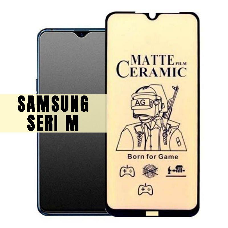 Tg Antigores Ceramic Matte Samsung M10-M11-M20-M21-M30-M31-M51-M12-M22-M32-M52 5G-M62 Anti Minyak Glare