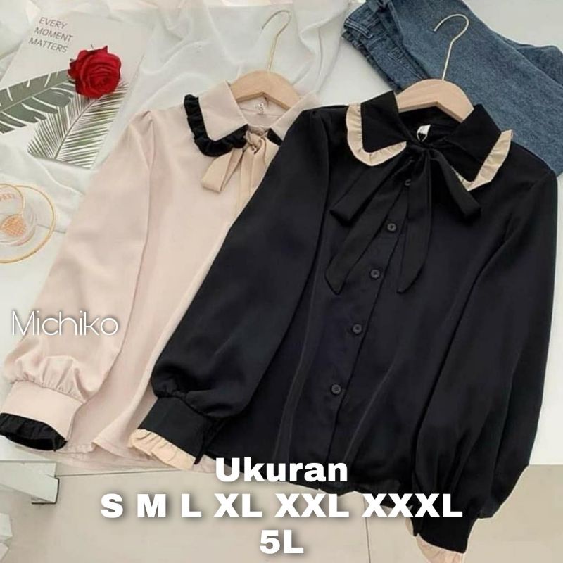 Michiko Blouse Big Size Ukuran Size S M L XL 2XL 3XL 4XL XXL XXXL  XXXXL 2L 3L 4L 5L  Atasan Blouse Wanita Jumbo Atasan Big Size Kemeja Kerja Korea Over Size