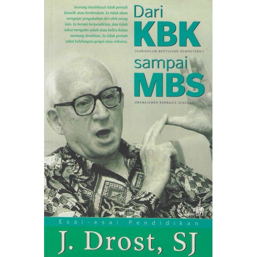 Buku DARI KBK SAMPAI MBS Penulis J. DROST, SJ. Penerbit KOMPAS Tahun 2006