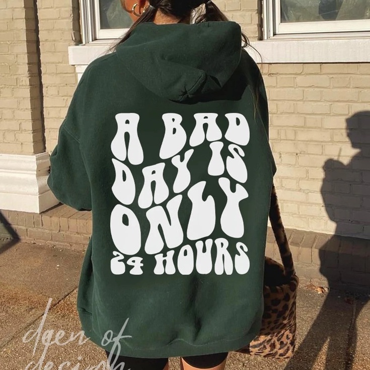 Hoodie daily A bad day is Only 24 Hours Premium Unisex