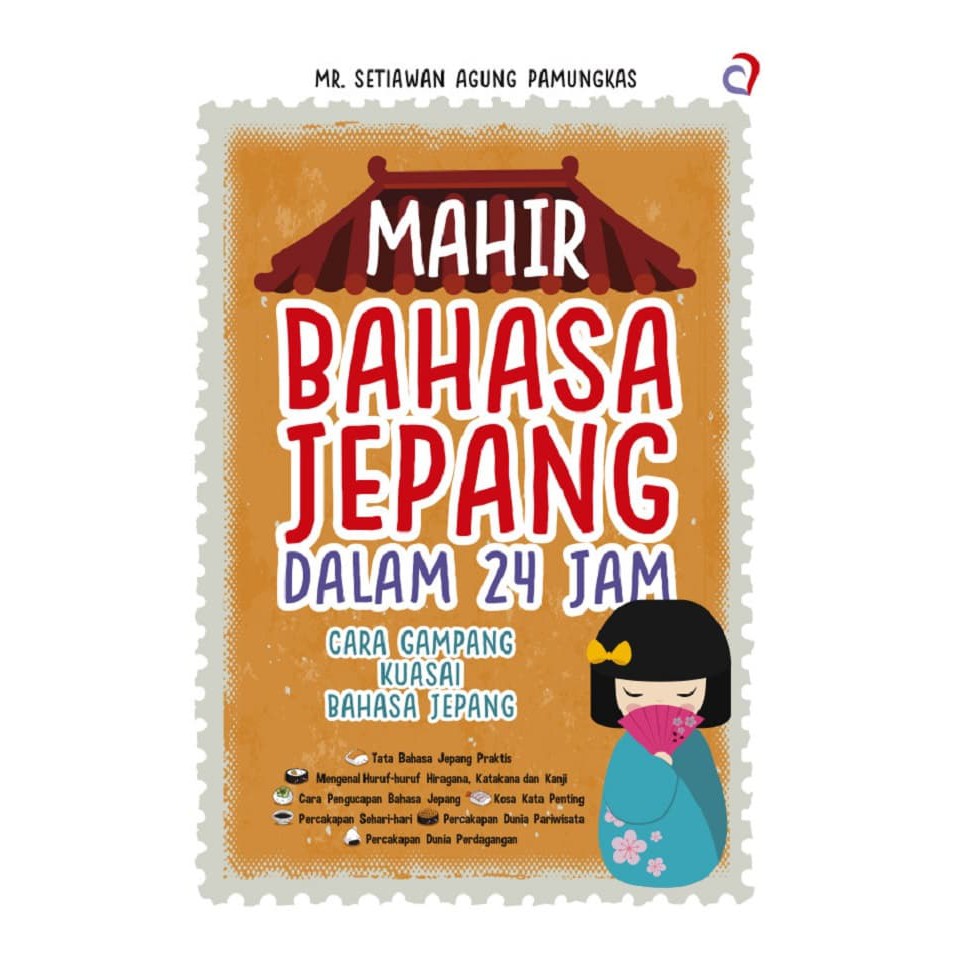 Buku Mahir Bahasa Jepang Dalam 24 Jam Mr Setiawan Agung Buku Mahir Bahasa Jepang Dalam 24 Jam Mr Setiawan Agung
