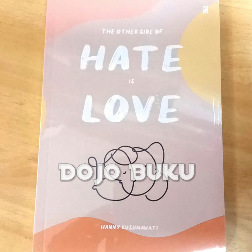 The Other Side Of Hate Is Love by Hanny Kusumawati