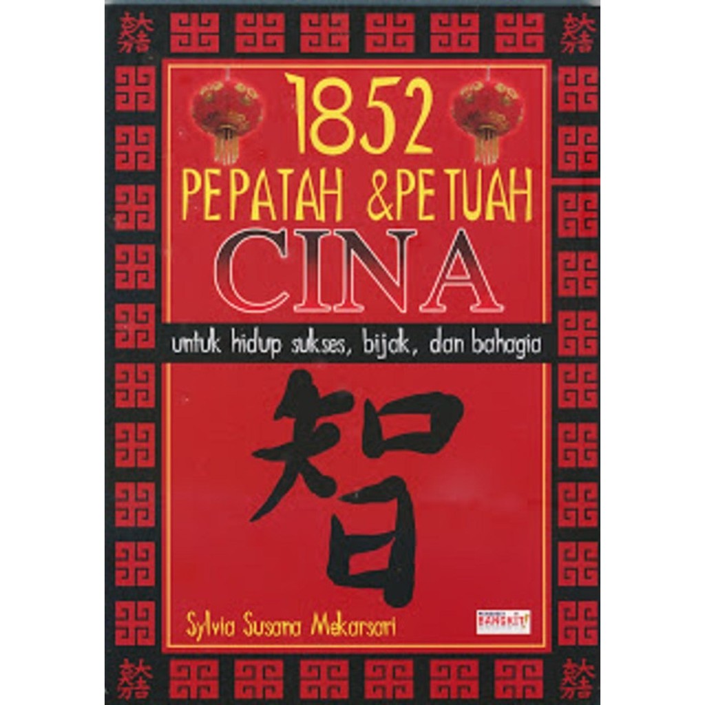 1852 Pepatah & Petuah Cina Untuk Hidup Sukses, Bijak, dan Bahagia