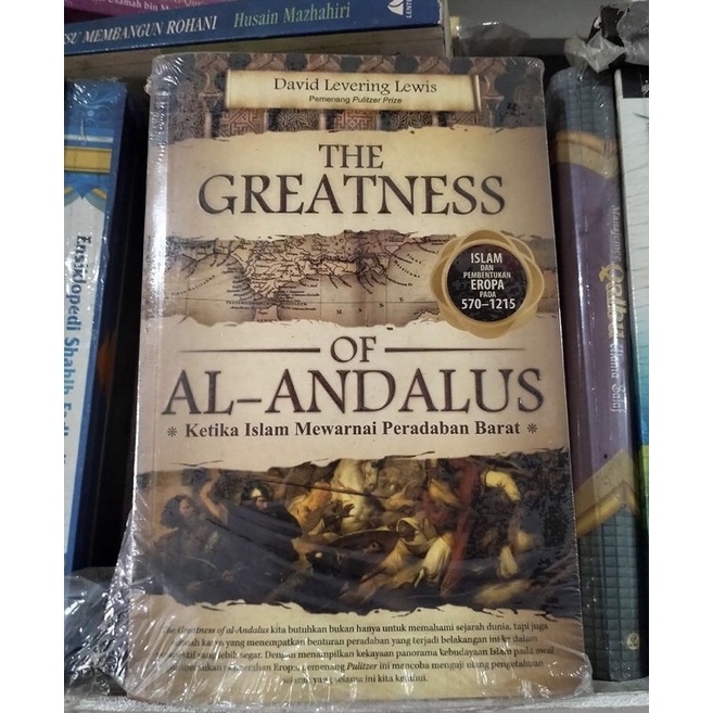 BUKU ORIGINAL (THE GREATNESS OF AL ANDALUS ISLAM & PEMBENTUKAN EROPA 570 - 1512)
