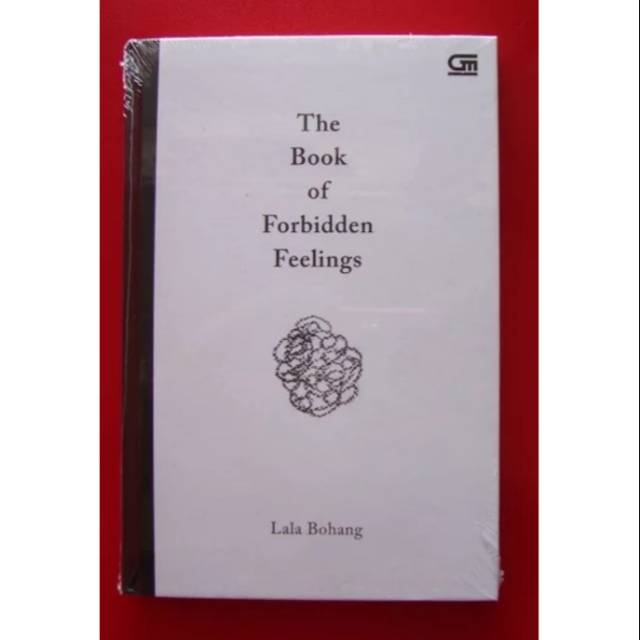 THE BOOK OF FORBIDDEN FEELINGS  - LALA BOHANG
