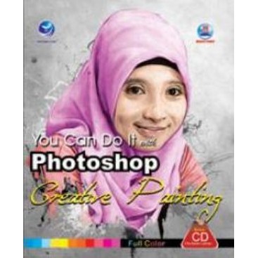 

BUKU DESAIN GRAFIS YOU CAN DO IT WITH PHOTOSHOP CREATIVE PAINTING+CD