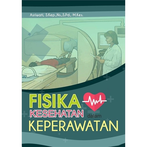 Buku Kedokteran : Fisika Kesehatan dalam Keperawatan - Deepublish