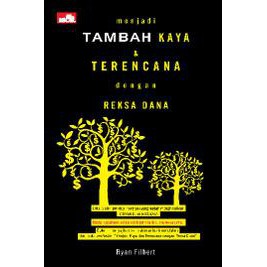 Buku Menjadi Tambah Kaya dan Terencana dengan Reksa Dana Ryan Filbert