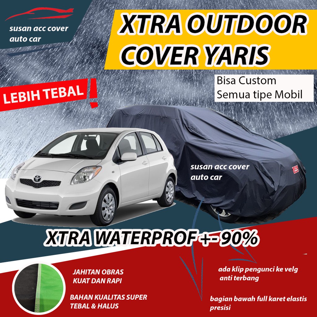 XTRA OUTDOOR Body Cover Mobil Yaris Lama Sarung Mobil Yaris Lama Waterproof anti air Mantel Penutup