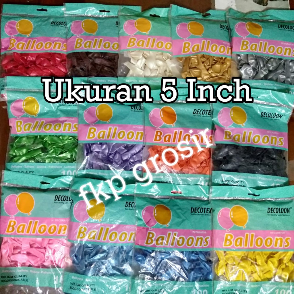 GROSIR PER 100 PCS - BALON LATEX DECOTEX METALIK 5"/BALON 5 INCH DECOLOON