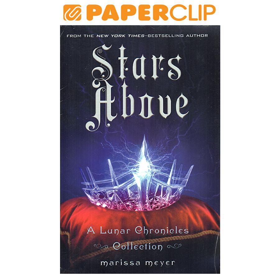 STARS ABOVE:THE LUNAR CHRONICLES COLLECTION