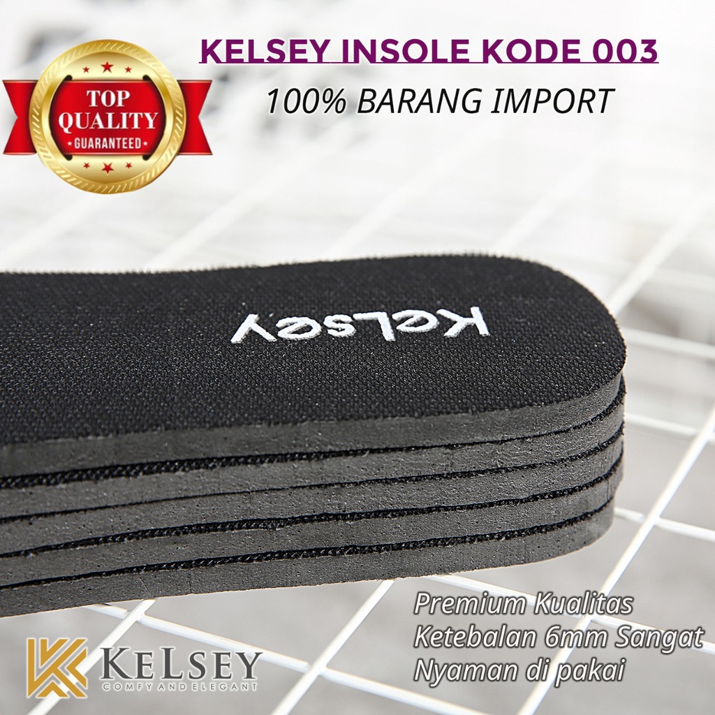 Kelsey Insole Alas Kaki Kode 003 Tebal / Asli Empuk Nyaman Saat Di Pakai