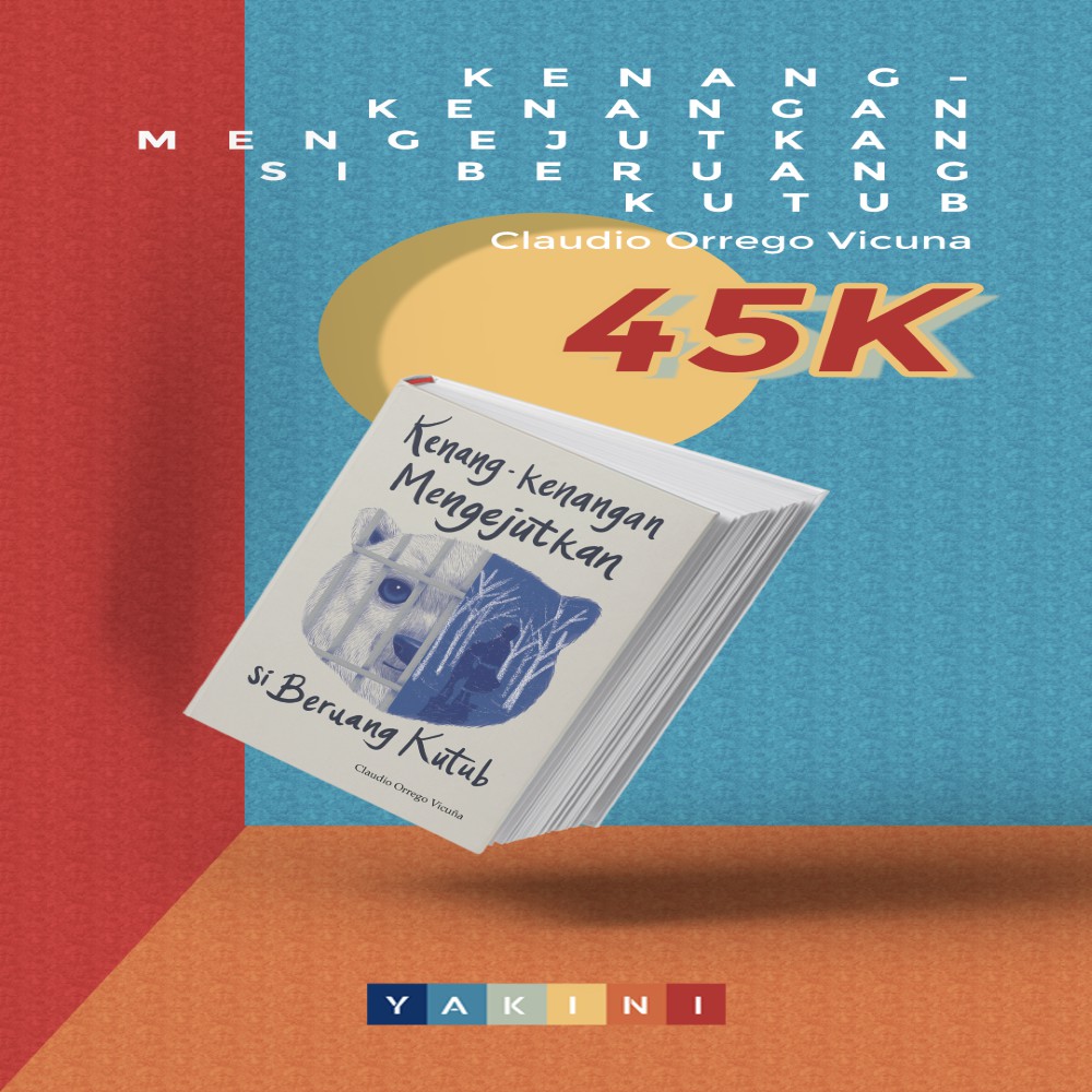 Kenang-Kenangan Mengejutkan Si Beruang Kutub - Claudio Orrega Vicuna