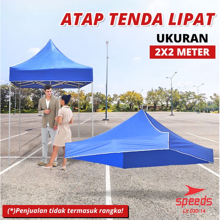 SPEEDS Terpal Tenda/Atap Tenda Lipat JualanTenda Bazar Ukuran 2x2 Tenda Pameran Tenda Gazebo 030-14