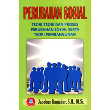 

Buku Perubahan Sosial, Teori-teori dan Proses Perubahan Sosial Serta Teori Pembangunan