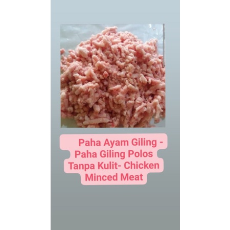 

Paha Ayam Giling - Paha Giling Polos Tanpa Kulit- Chicken Minced Meat