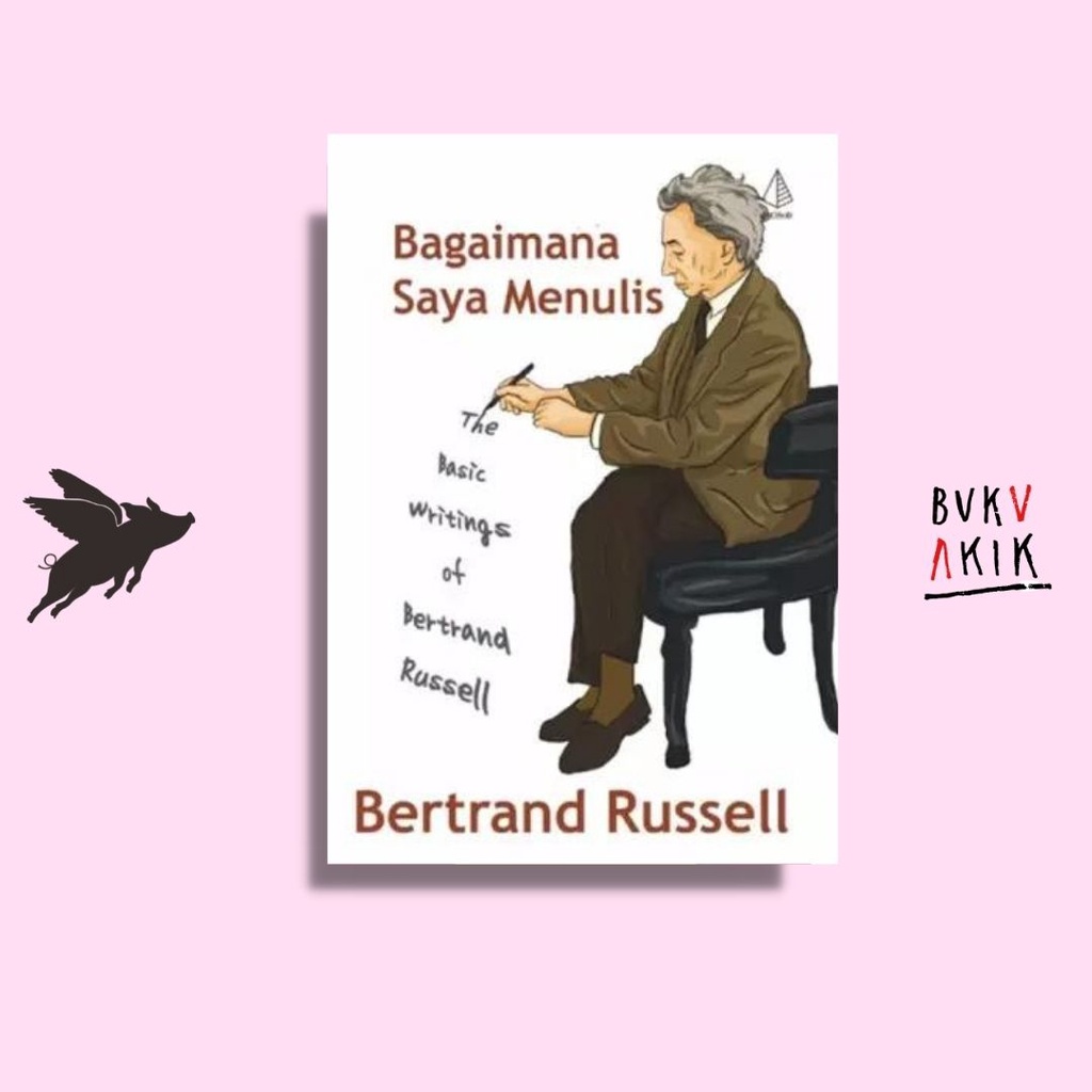 Bagaimana Saya Menulis (The Basic Writings of Bertrand Russell)