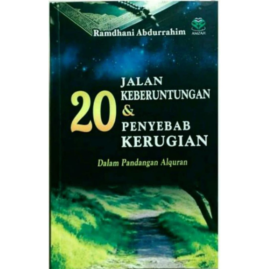20 Jalan Keberuntungan & 20 Penyebab Kerugian dalam Pandangan Al Quran