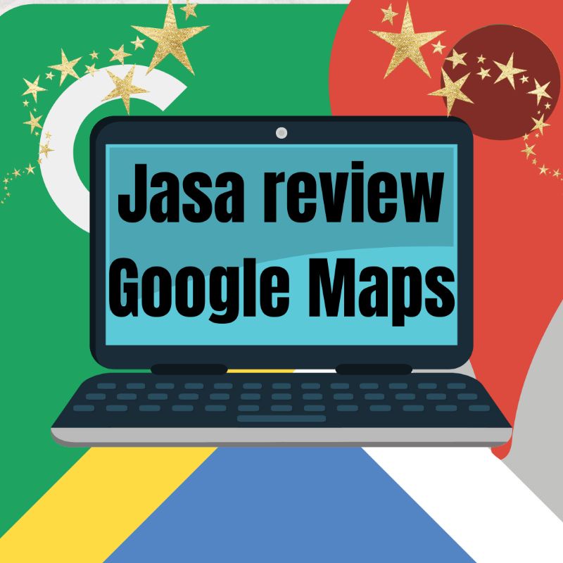 JASA REVIEW GOOGLE MAPS (BERGARANSI)