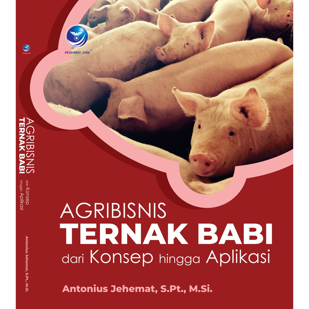 Buku Agribisnis Ternak Babi dari Konsep hingga Aplikasi