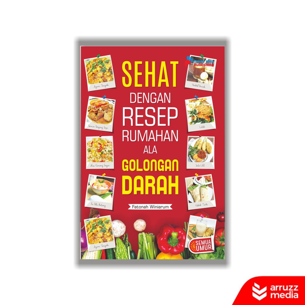 

Buku Sehat dengan Resep Rumahan ala Golongan Darah
