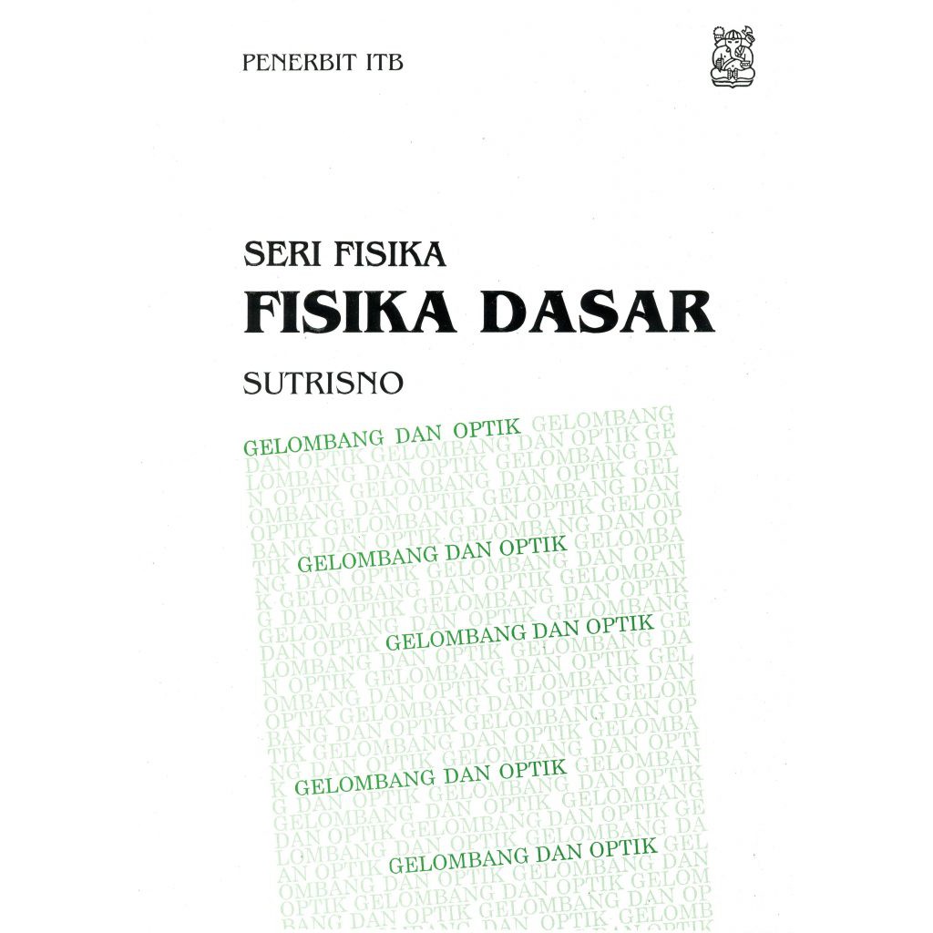 Buku Seri Fisika Dasar Gelombang dan Optik - Sutrisno /ITB ORIGINAL