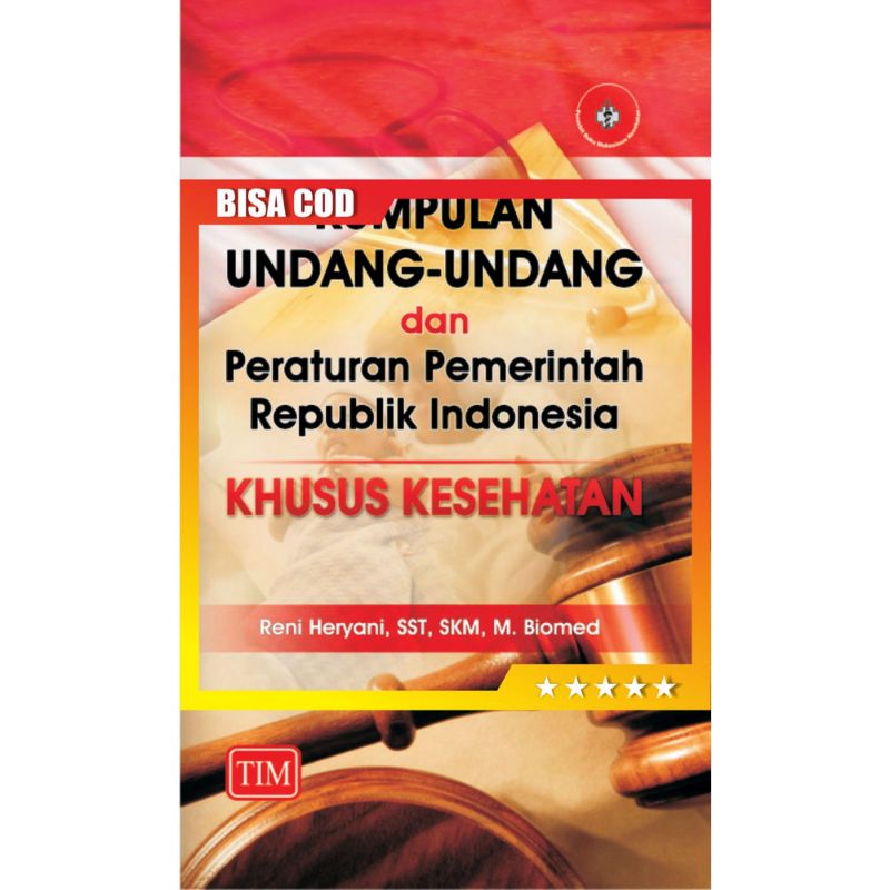

KUMPULAN UNDANG-UNDANG DAN PERATURAN PEMERINTAH REPUBLIK INDONESIA KHUSUS KESEHATAN