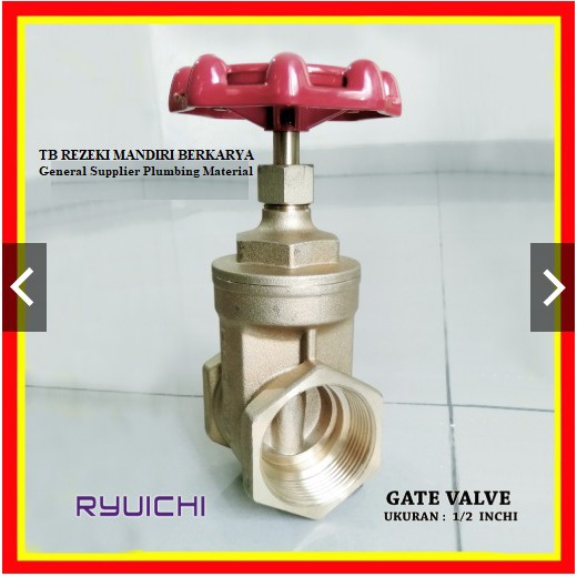DRAT STOP KRAN ( 1/2 INCHI ) - GATE VALVE RYUICHI