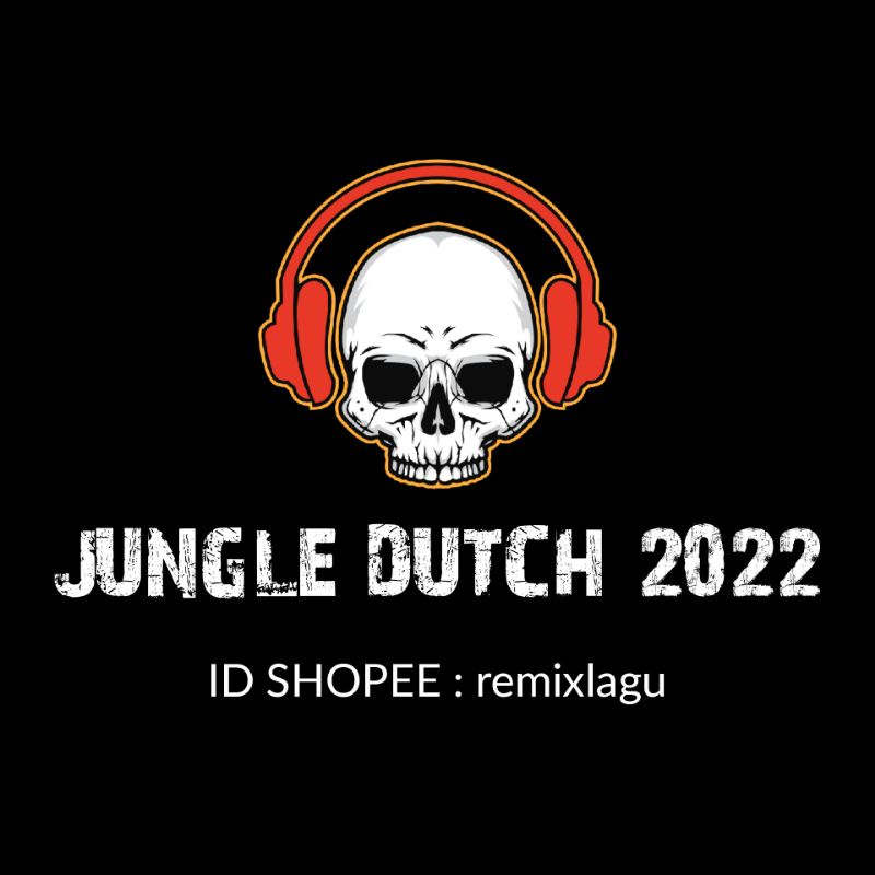 Jungle Dutch 2022 - DJ Jungle Dutch Single Mixing