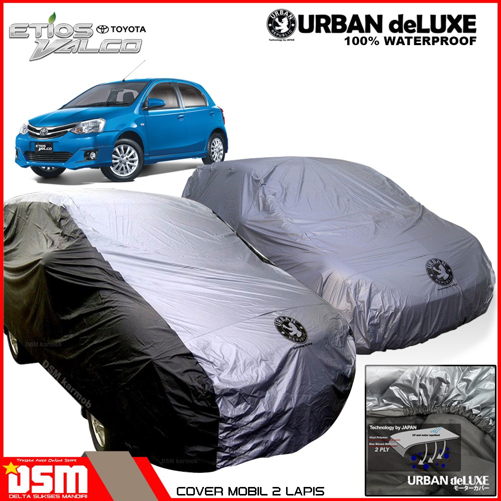 Urban Deluxe Cover Mobil 2 Lapis Toyota Etios Valco / 100% Waterproof Dan Anti Gores