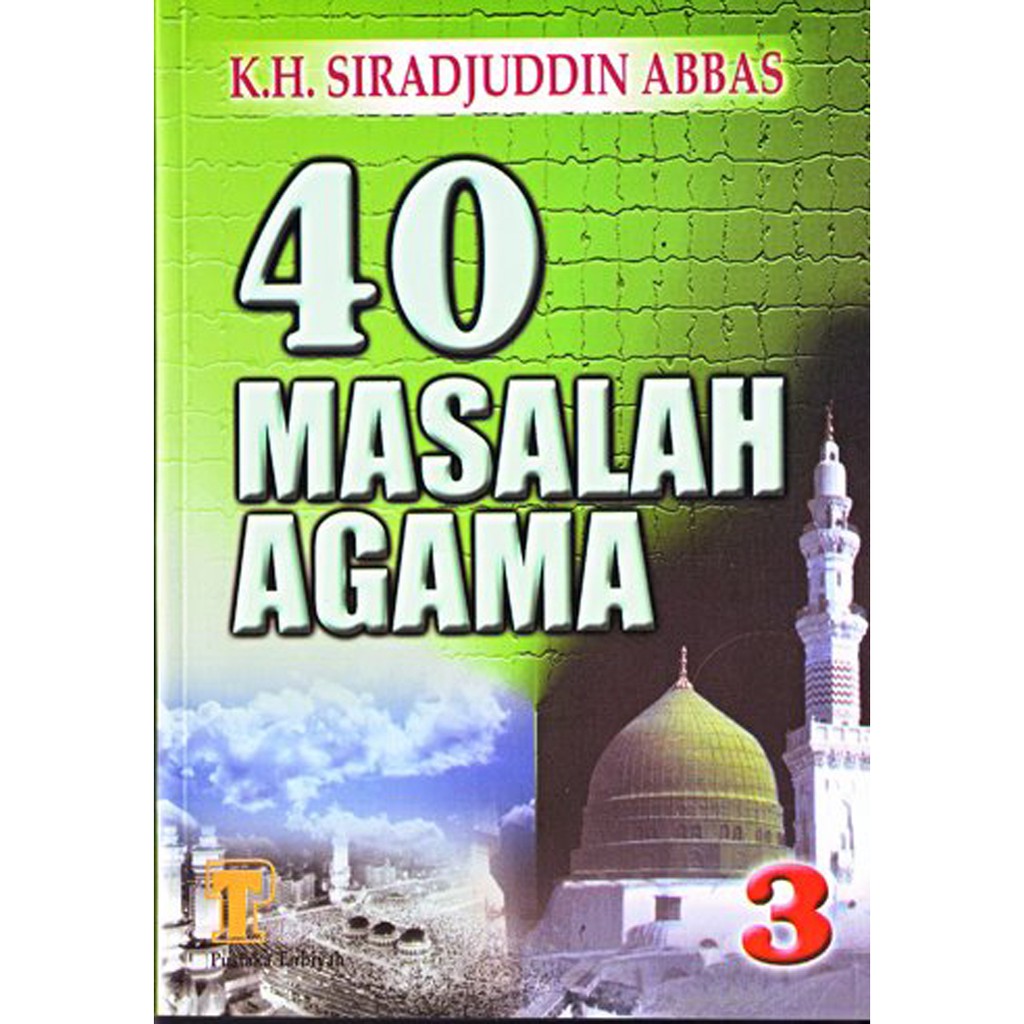 40 Masalah Agama Jilid 3 (K.H. Siradjuddin Abbas)