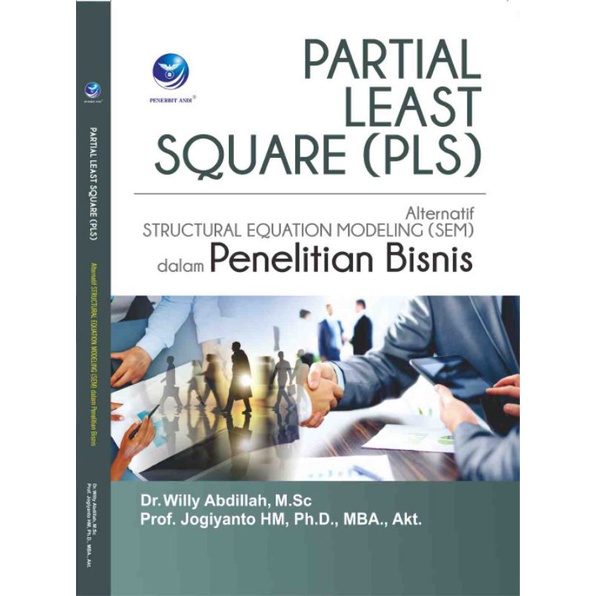 

Partial Least Square (PLS), Alternatif Structural Equation Modeling (SEM) Dalam Penelitian Bisnis