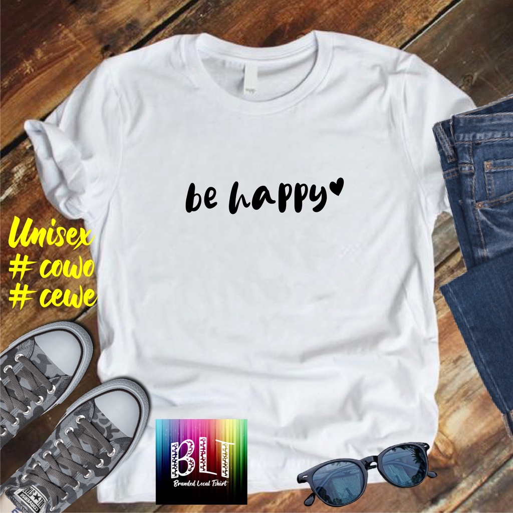 Cod Gratis Ongkir Kaos BE HAPPY/KAOS EKSPRESI distro KAOS BANDUNG MURAH KAOS DISTRO MURAH HIT MURAH NAMPOL GRATIS ONGKIR PROMO MURAH KAOS PAKAIAN PRIA TERLARIS/KAOS HITS/KAOS BANDUNG/KAOS MURAH/KAOS PAKAIAN PRIA PAKAIAN WANIT